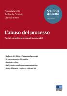 L' abuso del processo di Paolo Mariotti, Raffaella Caminiti, Laura Santoni edito da Maggioli Editore