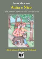 Anita e Nico. Dalle Foreste Casentinesi alla Vena del Gesso di Linda Maggiori edito da Tempo al Libro
