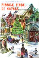 Piccole fiabe di Natale. Ediz. illustrata di Claudia Castronovo, Margherita Vitale edito da Edizioni Ex Libris