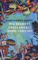 Più segreti degli angeli sono i suicidi di Gian Marco Griffi edito da bookabook