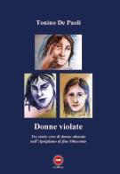 Donne violate di Tonino De Paoli edito da The Writer