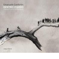 Dentro l'esodo. Migranti sulla via europea di Emanuele Confortin edito da Antiga Edizioni