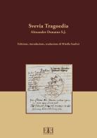 Svevia Tragoedia. Ediz. multilingue di Donatus (S.J.) Alexander edito da Edizioni Espera
