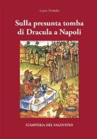 Sulla presunta tomba di Dracula a Napoli di Laura Miriello edito da Stamperia del Valentino