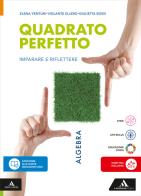 Quadrato perfetto. Imparare e riflettere. Con Algebra, Geometria, Quaderno. Per la Scuola media. Con e-book. Con espansione online vol. 3 di Giulietta Rossi, Elena Venturi, Violante Ellero edito da Mondadori Scuola