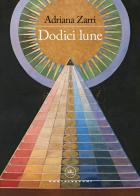 Dodici lune di Adriana Zarri edito da Castelvecchi
