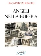 Angeli nella bufera di Gianmarco Dosselli edito da Antipodes