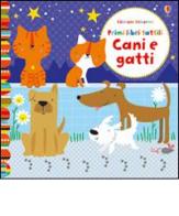 Cani e gatti. Primi libri tattili. Ediz. illustrata di Fiona Watt, Stella Baggott edito da Usborne