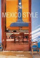 Mexico style. Ediz. italiana, spagnola e portoghese di Angelika Taschen edito da Taschen