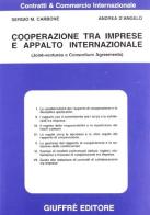 Cooperazione tra imprese e appalto internazionale. Joint ventures e consortium agréements di Sergio Maria Carbone, Andrea D'Angelo edito da Giuffrè