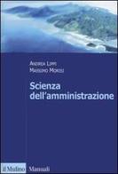 Scienza dell'amministrazione di Massimo Morisi, Andrea Lippi edito da Il Mulino