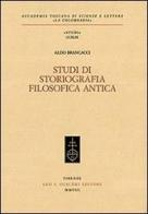 Studi di storiografia filosofica antica di Aldo Brancacci edito da Olschki