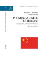 Pronuncia cinese per italiani. Fonodidattica contrastiva naturale. Ediz. ampliata di Marco Cerini, Luciano Canepari edito da Aracne