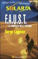F.A.U.S.T. vol.1 di Serge Lehman edito da Fanucci