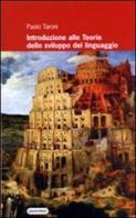 Introduzione alle teorie dello sviluppo del linguaggio di Paolo Taroni edito da Quattroventi