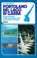 Portolano del lago di Garda di Luca M. Venturi edito da Ugo Mursia Editore