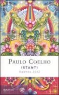 Istanti. Agenda 2012 di Paulo Coelho edito da Bompiani