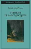 I violini di Saint Jacques. Un racconto delle Antille di Patrick Leigh Fermor edito da Adelphi