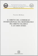 Il diritto del commercio internazionale nel Mediterrareo tra diritto islamico e lex mercatoria di Valentina M. Donini edito da Edizioni Scientifiche Italiane