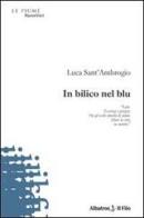In bilico nel blu di Luca Sant'Ambrogio edito da Gruppo Albatros Il Filo