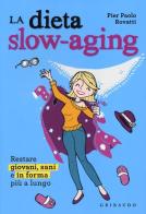 Dieta slow-aging. Restare giovani, sani e in forma più a lungo di P. Paolo Rovatti edito da Gribaudo