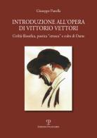 Introduzione all'opera di Vittorio Vettori. Civiltà filosofica poetica «etrusca» e culto di Dante di Giuseppe Panella edito da Polistampa
