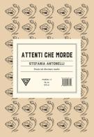 Attenti che morde. Poesie sul diventare madre di Stefania Antonelli edito da Perrone