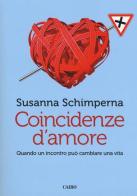 Coincidenze d'amore di Susanna Schimperna edito da Cairo Publishing