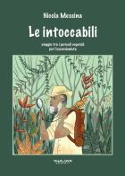 Le intoccabili. Viaggio tra i pericoli vegetali per l'escursionista di Nicola Messina edito da Phasar Edizioni