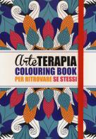 Arte terapia. Colouring book per ritrovare se stessi di Ana Bjezancevic edito da Magazzini Salani