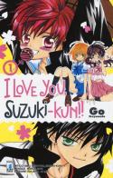 I love you, Suzuki-Kun! vol.1 di Go Ikeyamada edito da Star Comics