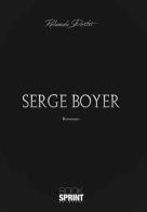 Serge Boyer di Rolando Destri edito da Booksprint