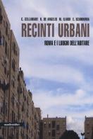 Recinti urbani. Roma e i luoghi dell'abitare edito da Manifestolibri