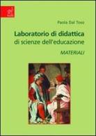 Laboratorio di didattica di scienze dell'educazione. Materiali di Paola Dal Toso edito da Aracne