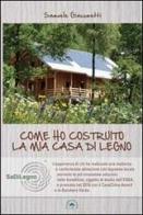 Come ho costruito la mia casa in legno di Samuele Giacometti edito da Compagnia delle Foreste