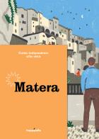 Guida indipendente alla città di Matera. Ediz. a colori di Simonetta Sciandivasci edito da Hoppípolla Edizioni