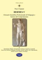 Hermes V. Glossario scientifico-professionale di pedagogia e scienze del comportamento di Piero Crispiani edito da Itard