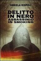 Delitto in nero. Assassinio in smoking di Daniela Rispoli edito da La Carmelina