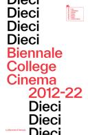 Dieci. Biennale College Cinema 2012-22. Ediz. inglese edito da La Biennale di Venezia