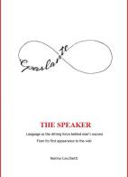 The Speaker. Language as the driving force behind man's success from its first appearance to the web di Marino Cecchetti edito da Autopubblicato