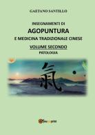 Insegnamenti di agopuntura e medicina tradizionale cinese vol.2 di Gaetano Santillo edito da Youcanprint