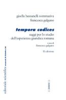 Tempora codices. Saggi per lo studio dell'esperienza giuridica romana di Gisella Bassanelli Sommariva, Francesca Galgano edito da Editoriale Scientifica