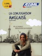 La conjugaison anglaise. Con CD Audio di Valérie Hanol edito da Assimil Italia