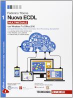 Nuova ECDL. con Windows 7 e Office 2010. Con e-book. Con espansione online. Per le Scuole superiori vol.1 di Federico Tibone edito da Zanichelli