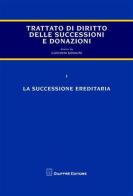 Trattato di diritto delle successioni e donazioni vol.1 di Giovanni Bonilini edito da Giuffrè