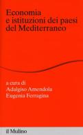 Economia e istituzioni dei paesi del Mediterraneo edito da Il Mulino