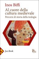 Al cuore della cultura medievale di Inos Biffi edito da Jaca Book