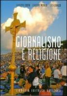 Giornalismo e religione. Storia, metodo e testi edito da Libreria Editrice Vaticana