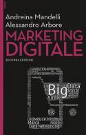 Marketing digitale. Con aggiornamento online di Andreina Mandelli, Alessandro Arbore edito da EGEA