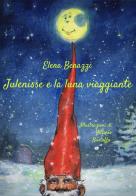 Julenisse e la luna viaggiante di Elena Benazzi edito da StreetLib